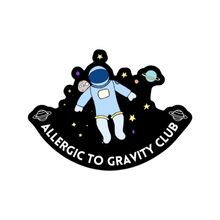 Load image into Gallery viewer, Allergic to Gravity Club
