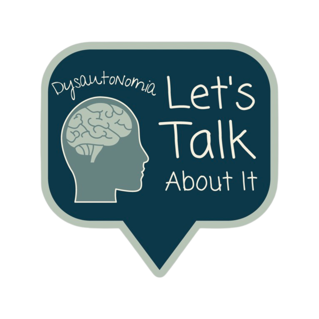 Dysautonomia Let's Talk About It