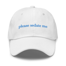 Load image into Gallery viewer, &quot;please sedate me&quot; embroidered hat

